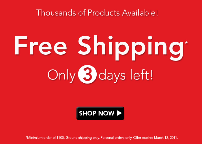 Thousands of Products Availble! Only 3 Days Left to Save on Shipping!